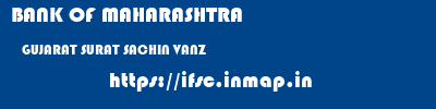 BANK OF MAHARASHTRA  GUJARAT SURAT SACHIN VANZ  ifsc code
